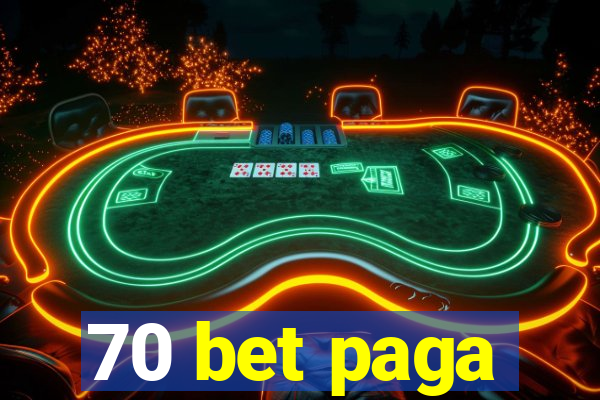 70 bet paga